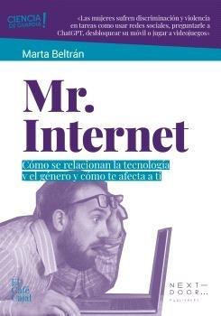 Mr. Internet "Cómo se Relacionan la Tecnología y el Género y Cómo te Afecta a Ti". 