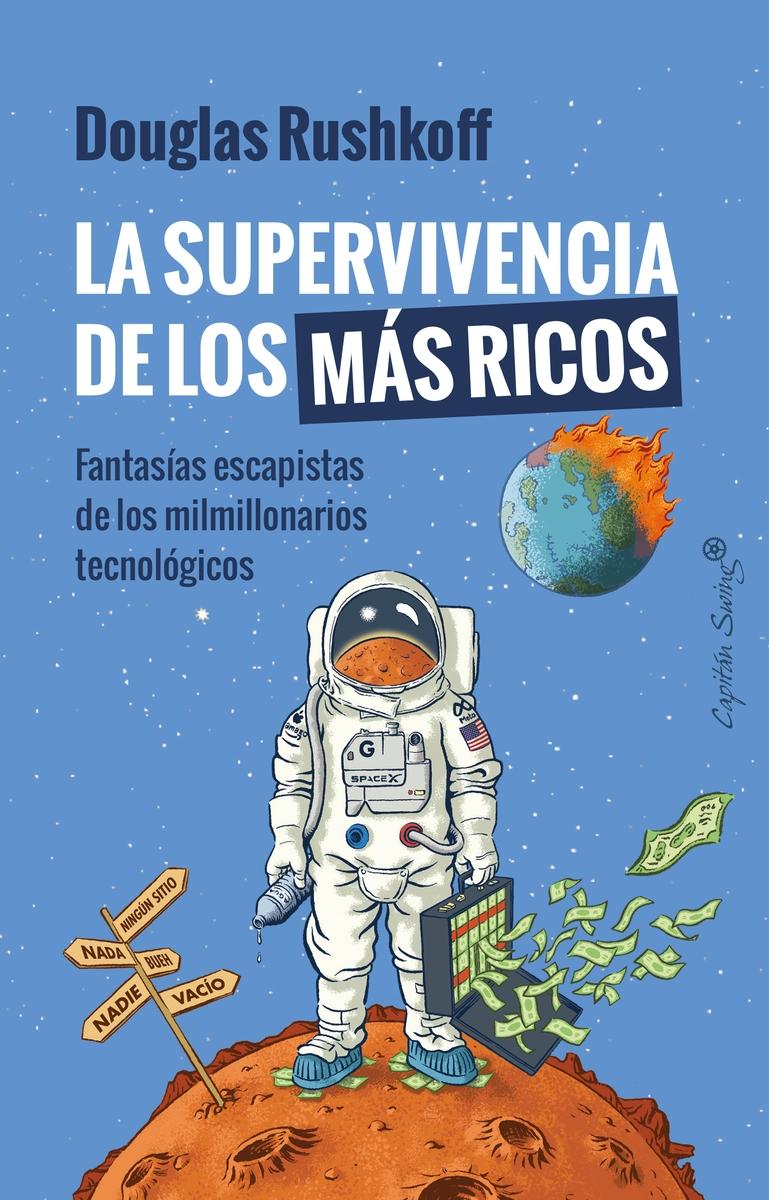 La Supervivencia de los Más Ricos "Fantasía Escapista de los Milmillonarios Tecnológicos". 