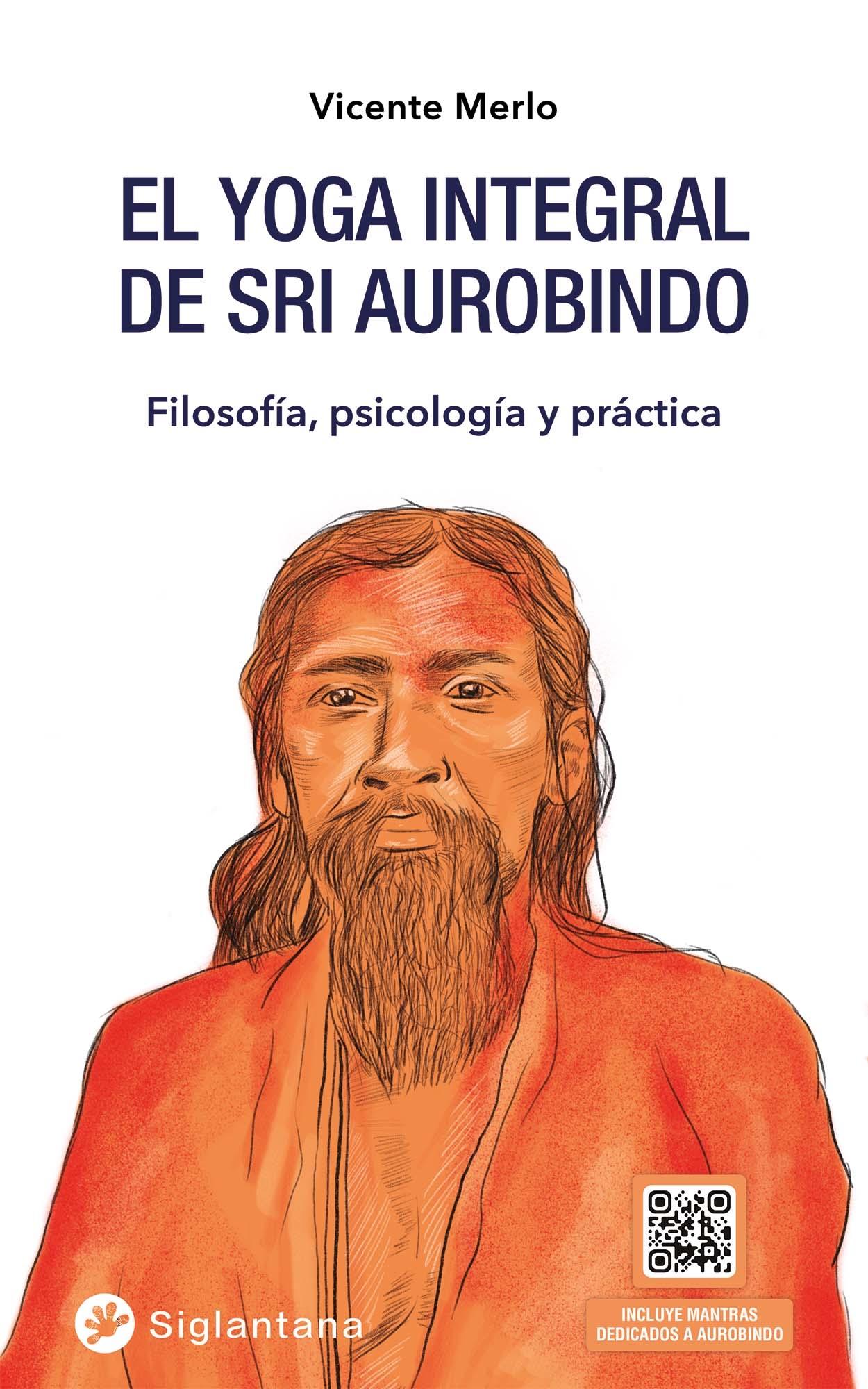 El Yoga Integral de Sri Aurobingo. 