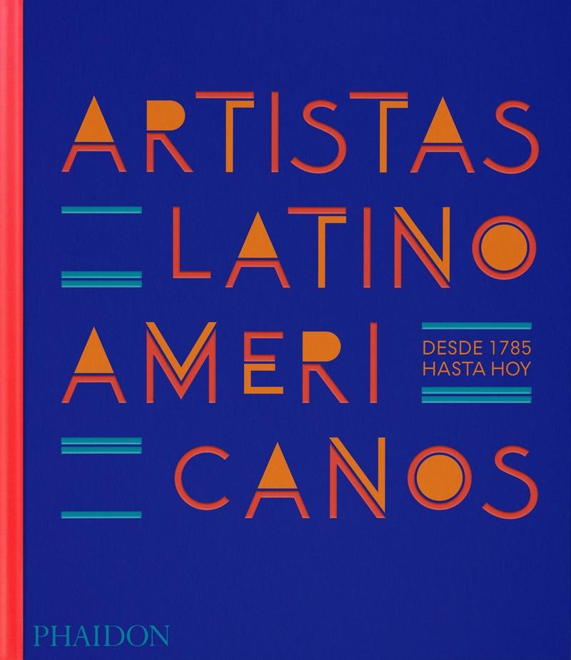 Artistas Latinoamericanos "Desde 1785 hasta Hoy"