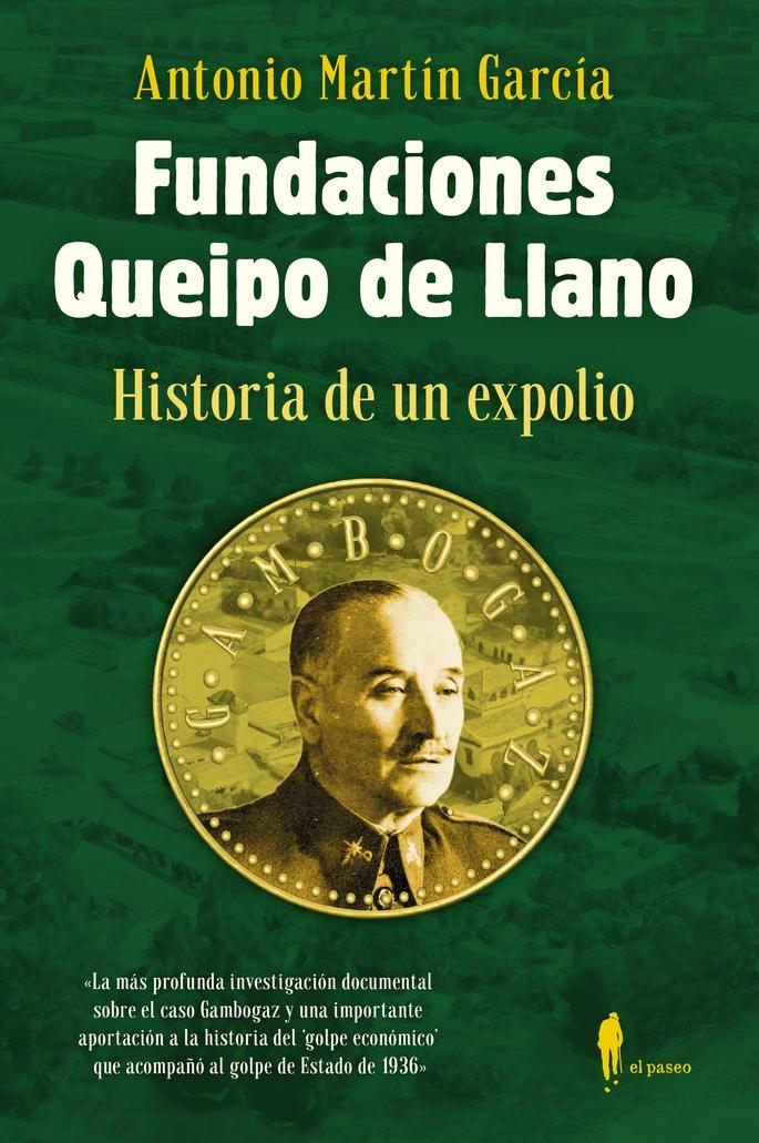 Fundaciones Queipo de Llano. Historia de un Expolio. Fundaciones Queipo de Llano. Historia de un Expolio.