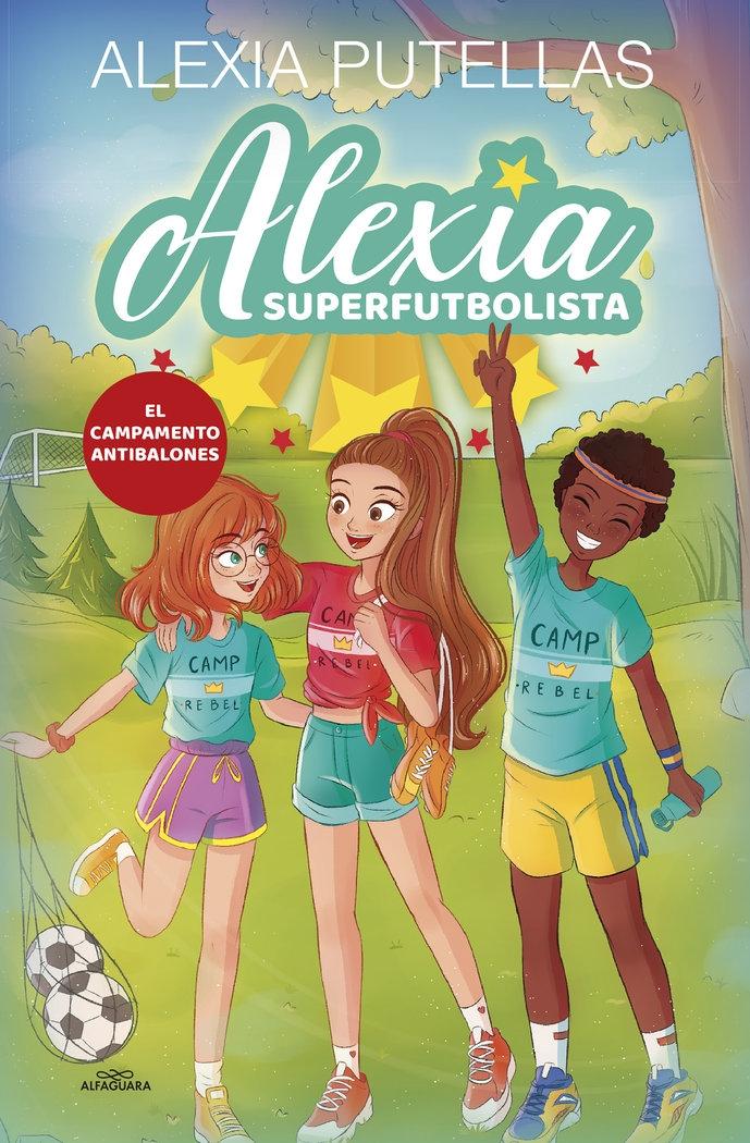 Alexia Superfutbolista 2 - Campamento Antibalones . 