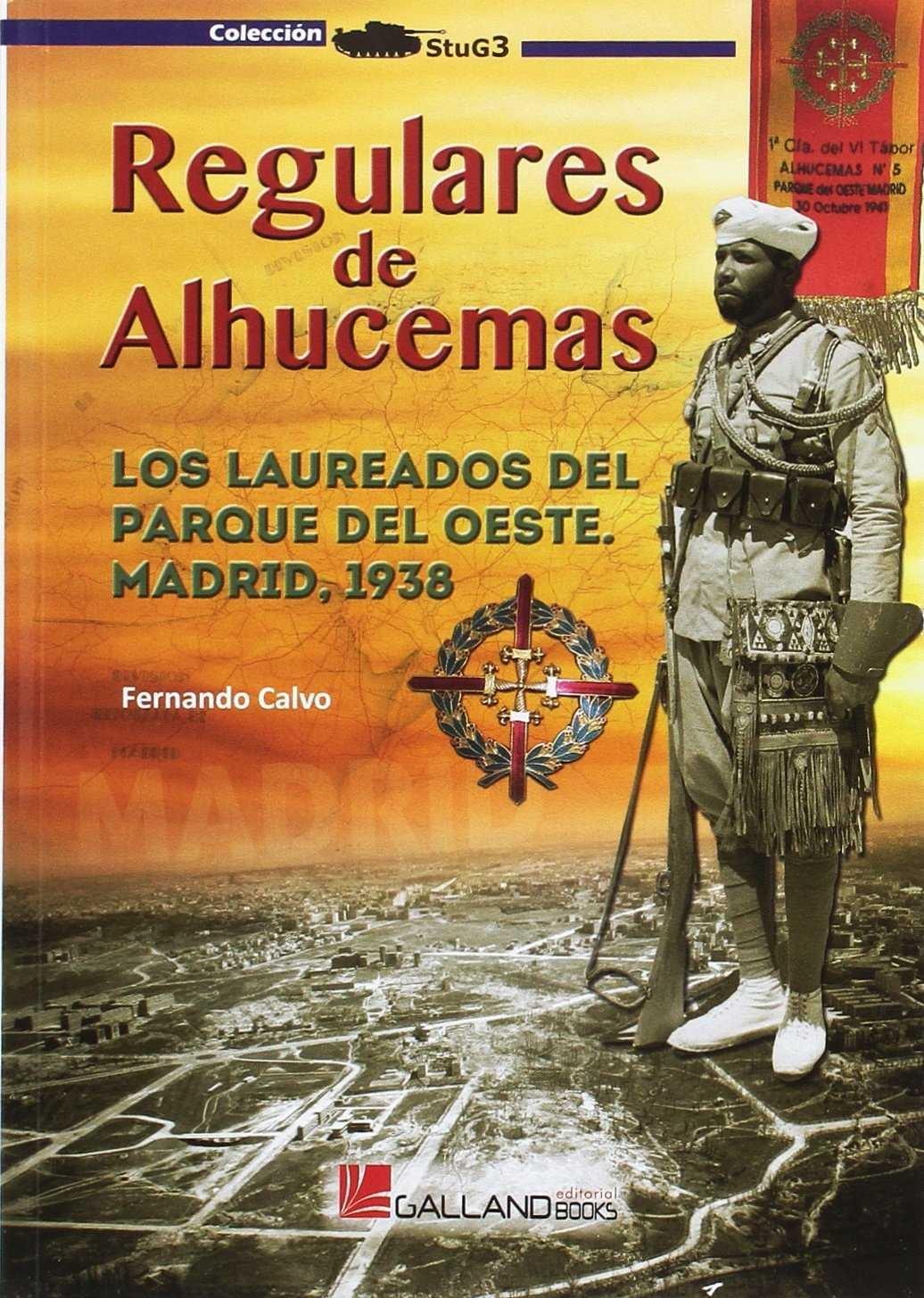 Regulares de Alhucemas "Los Laureados del Parque del Oeste de Madrid, 1938."