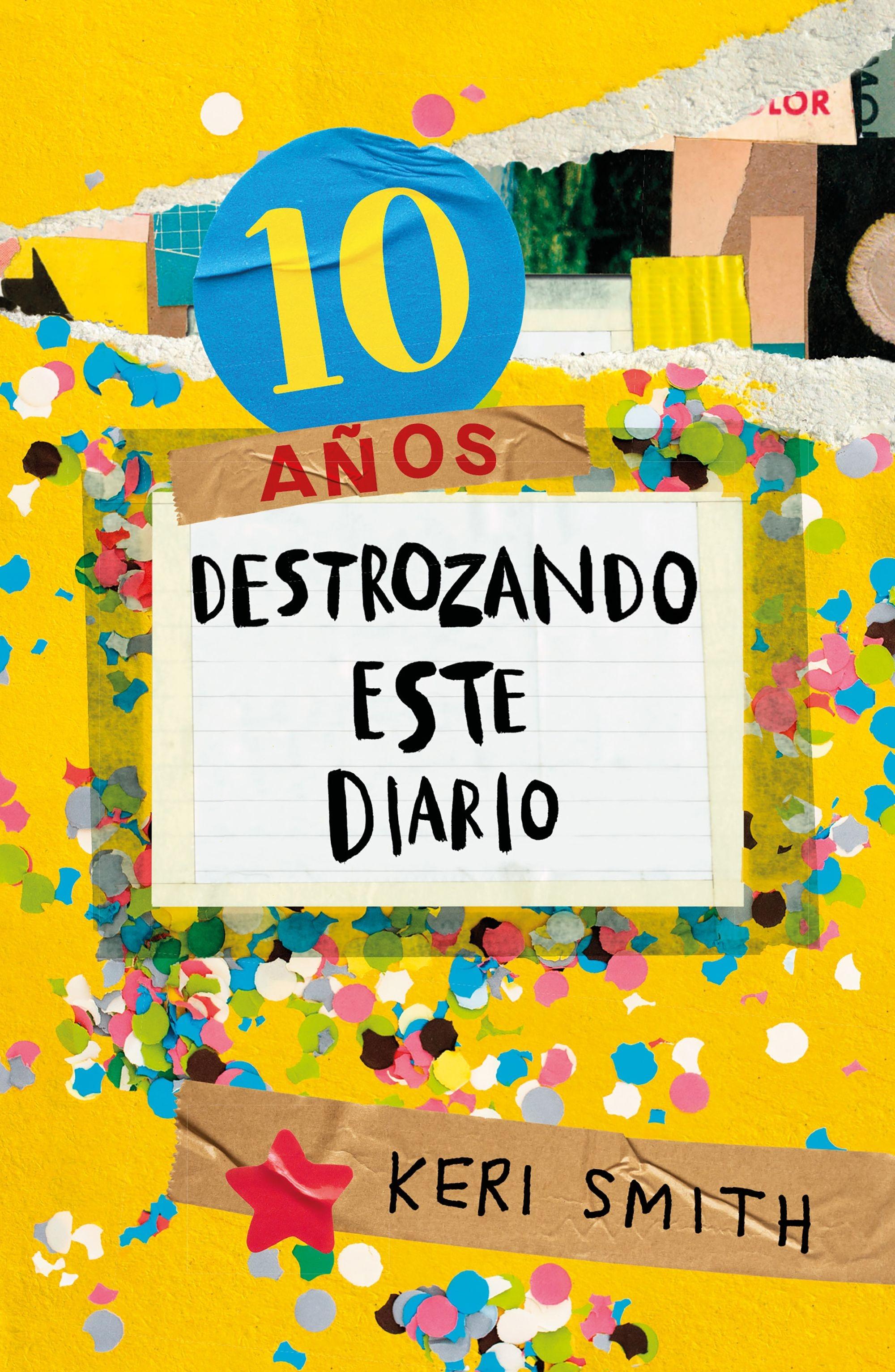 Destroza Este Diario. Ahora a Todo Color (10 Años Destrozando Este Diario). 