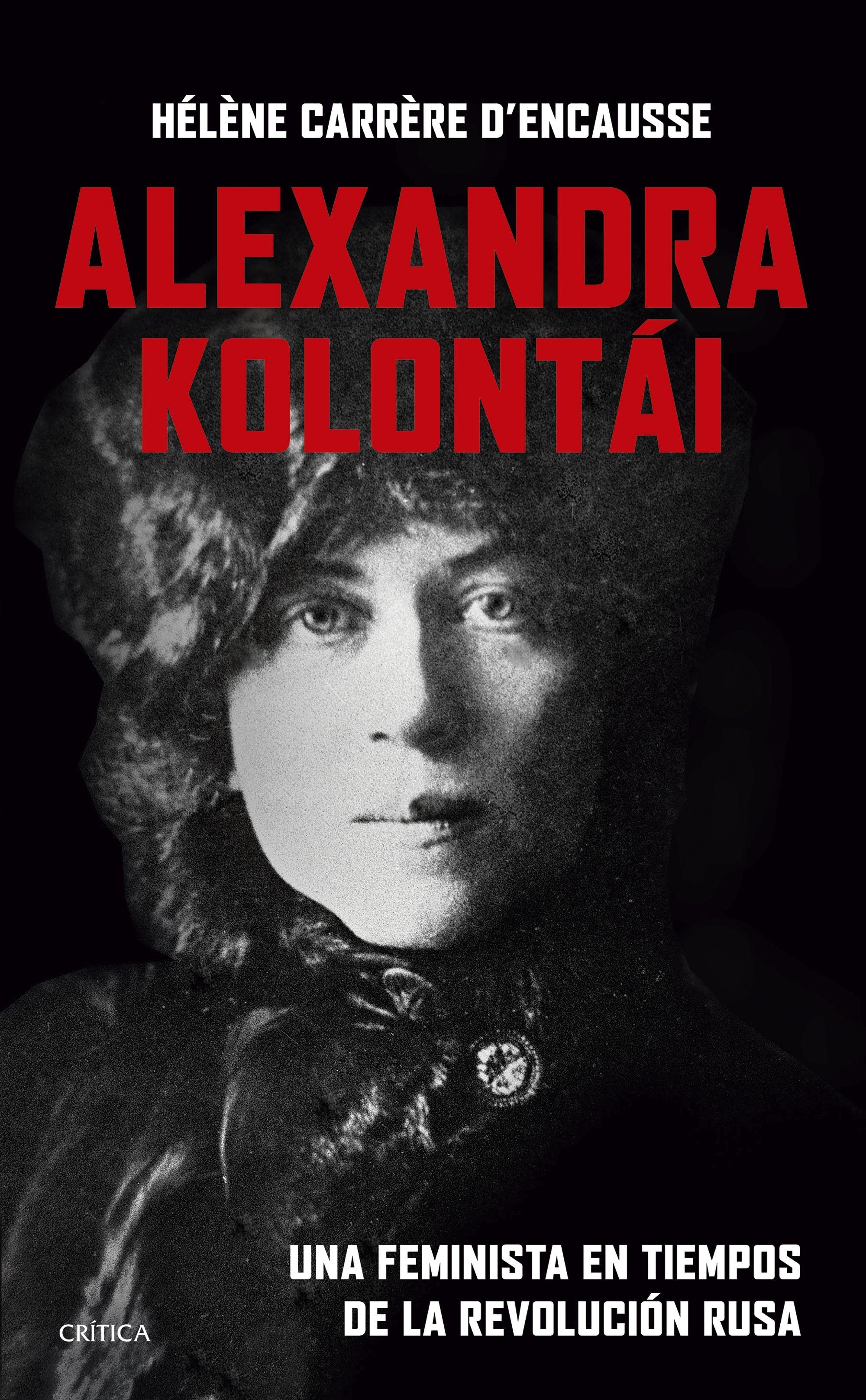 Alexandra Kolontái "Una Feminista en Tiempos de la Revolución Rusa". 