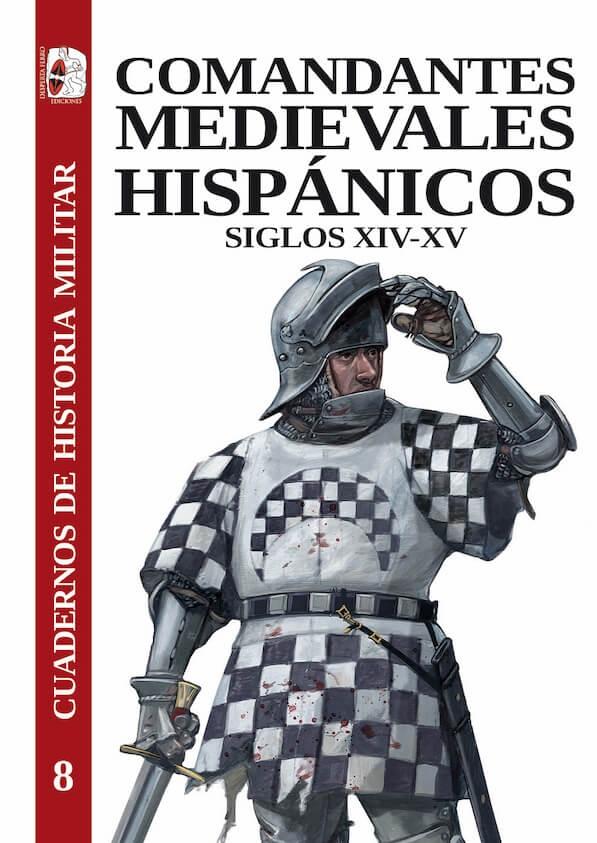Comandantes Medievales Hispánicos. Siglos Xiv-Xv. 