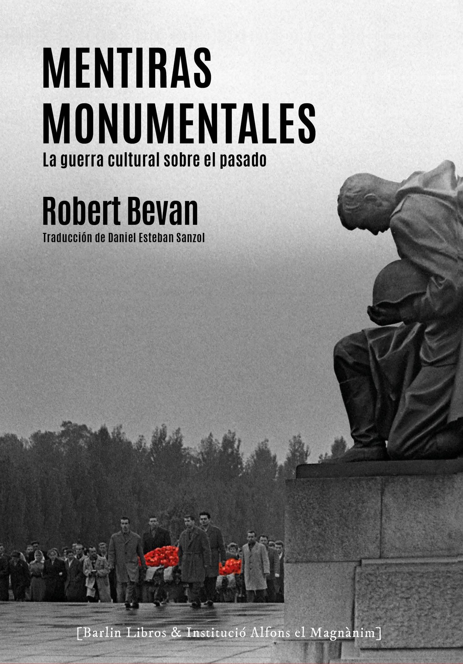 Mentiras Monumentales "La Guerra Cultural sobre el Pasado". 