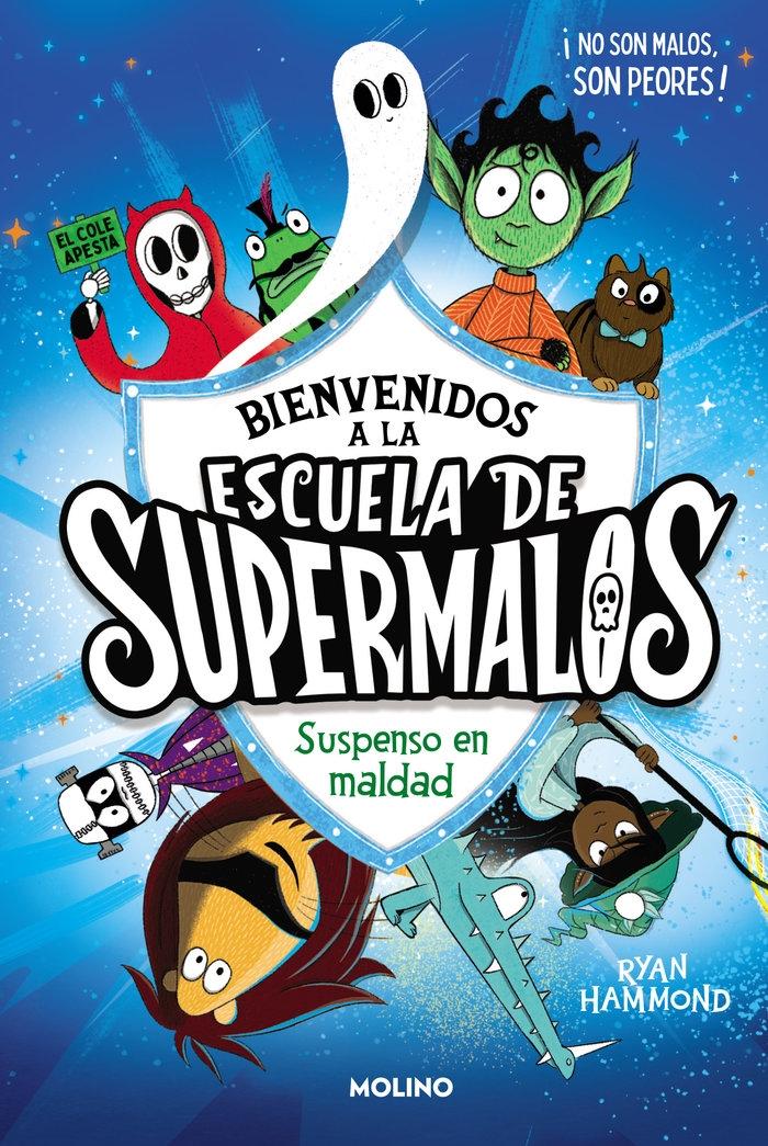 Escuela de Supermalos 1. Suspenso en Maldad. 