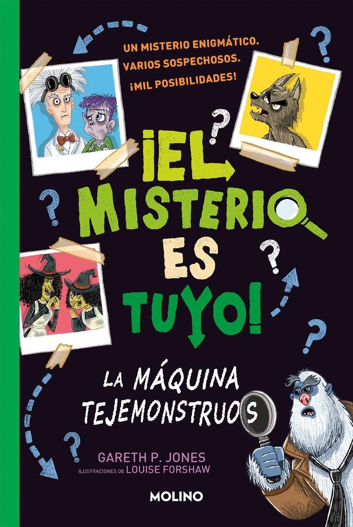 ¡El Misterio Es Tuyo! 1 - la Máquina Tejemonstruos. ¡El Misterio Es Tuyo! 1 - la Máquina Tejemonstruos.