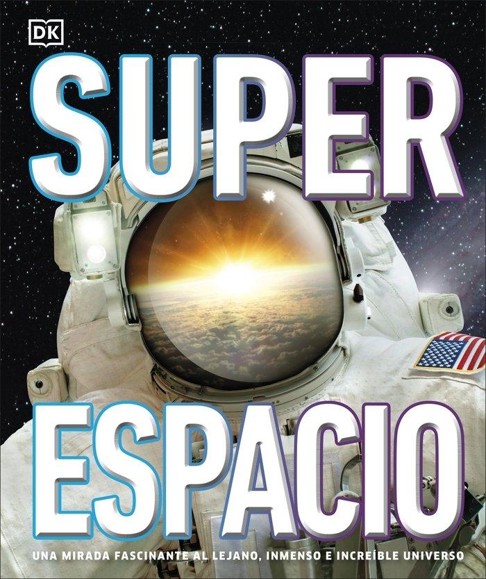 Superespacio (Súper) "Una Mirada Fascinante al Lejano, Inmenso e Increible Universo". 