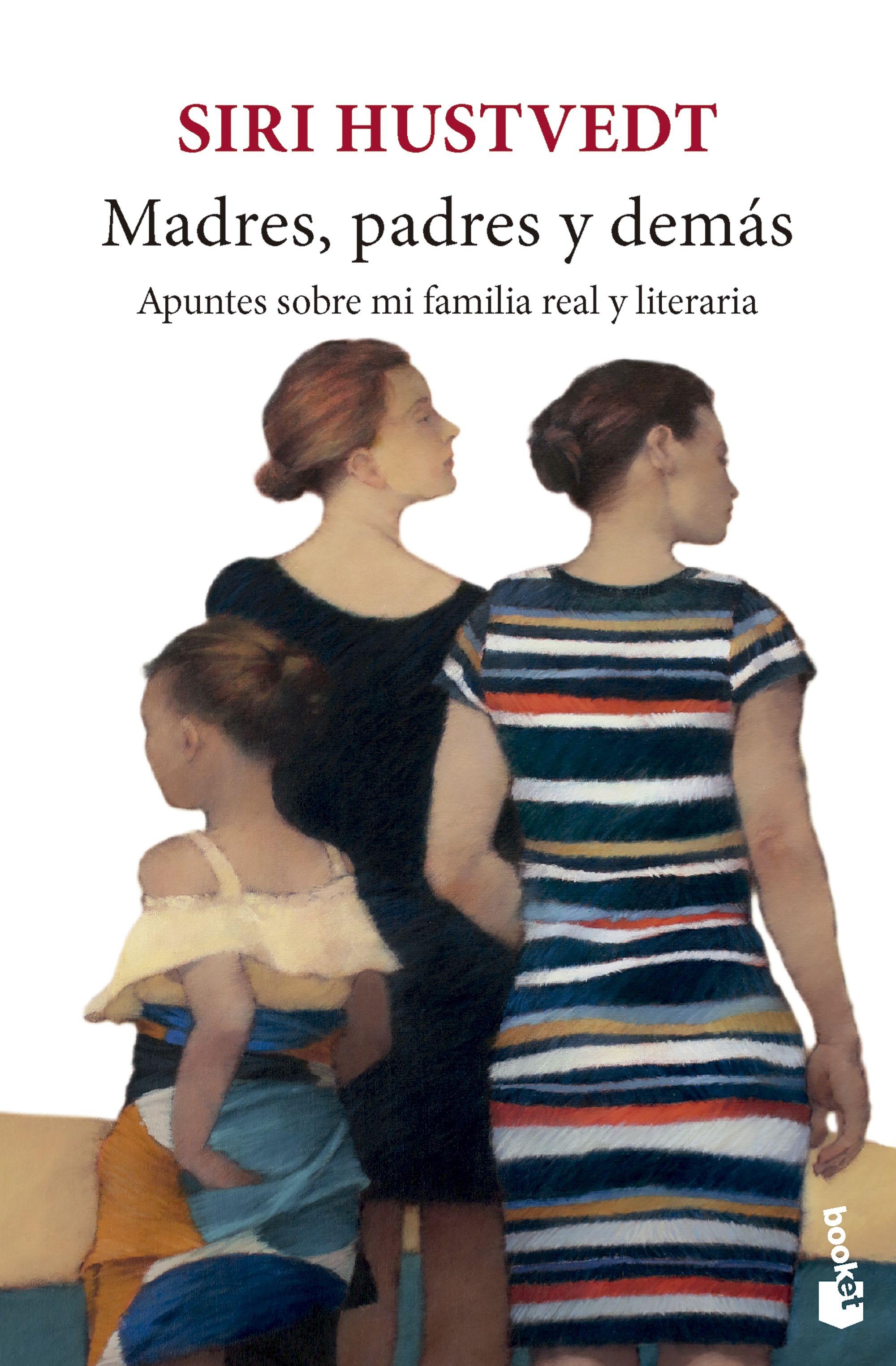 Madres, Padres y Demás "Apuntes sobre mi Familia Real y Literaria"