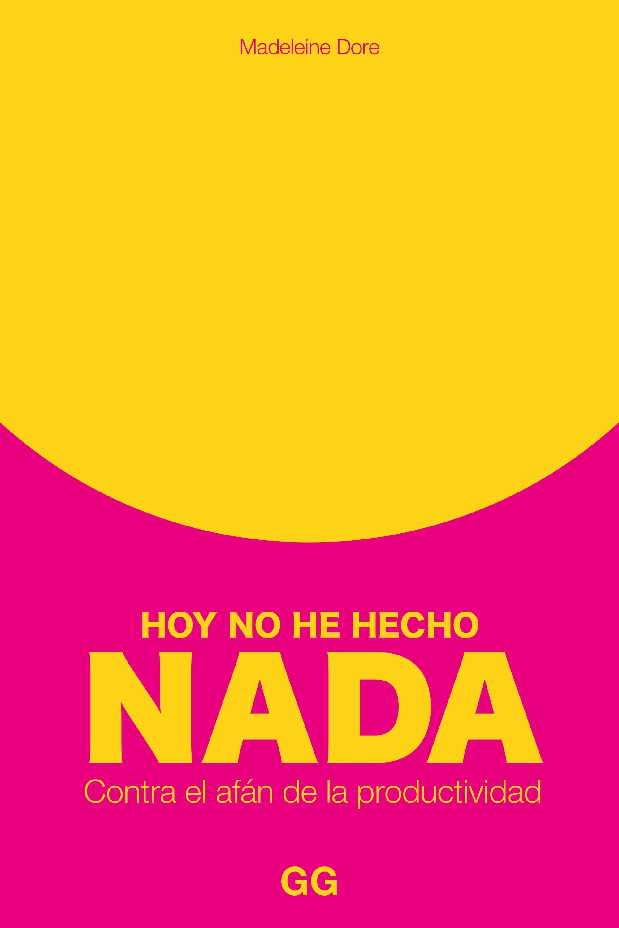 Hoy no He Hecho Nada "Contra el Afán de la Productividad". 