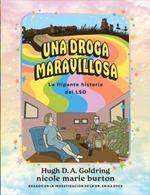 Una Droga Milagrosa "La Flipante Historia del Lsd"