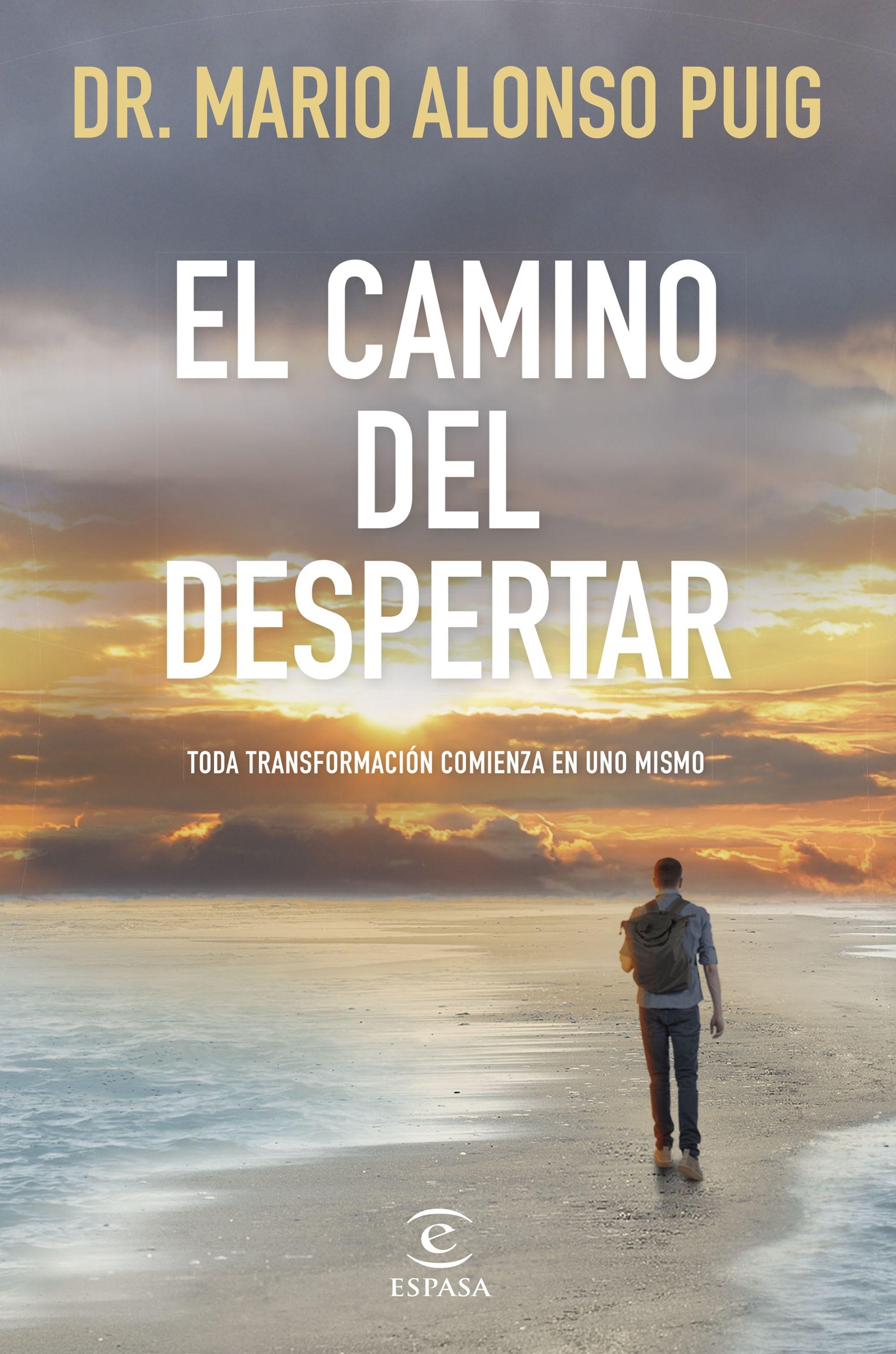 El Camino del Despertar "Toda Transformación Comienza en Uno Mismo"