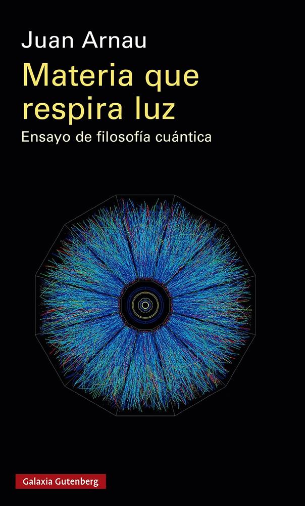 Materia que Respira Luz "Ensayo de Filosofía Cuántica"