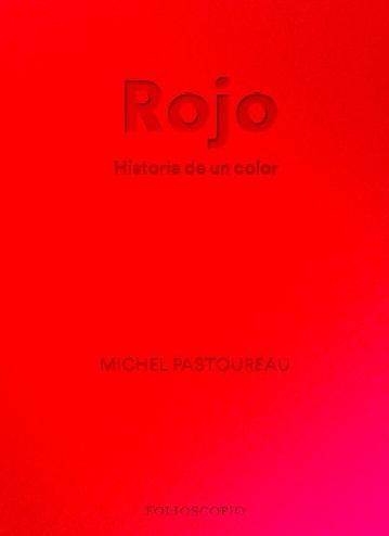 Rojo. Historia de un Color. 