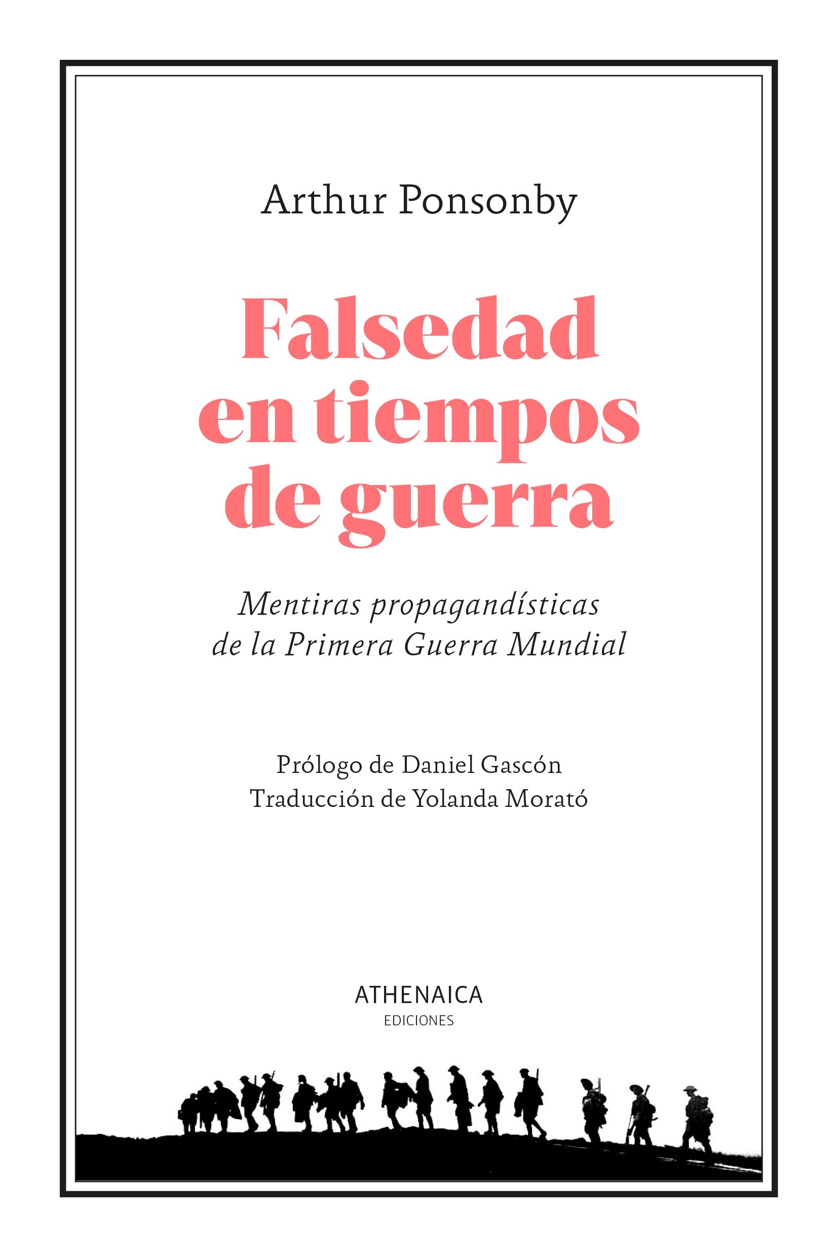 Falsedad en Tiempos de Guerra "Mentiras Propagandísticas de la Primera Guerra Mundial". 