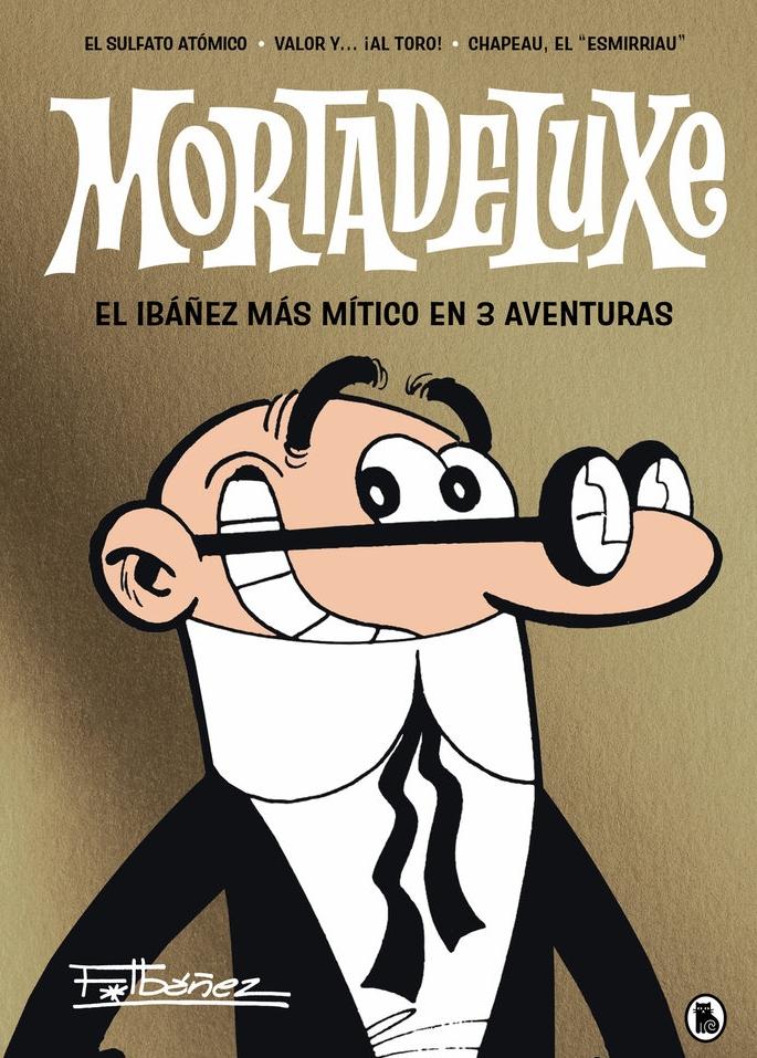 Mortadeluxe "El Ibañez mas Mitico en 3 Aventuras". 