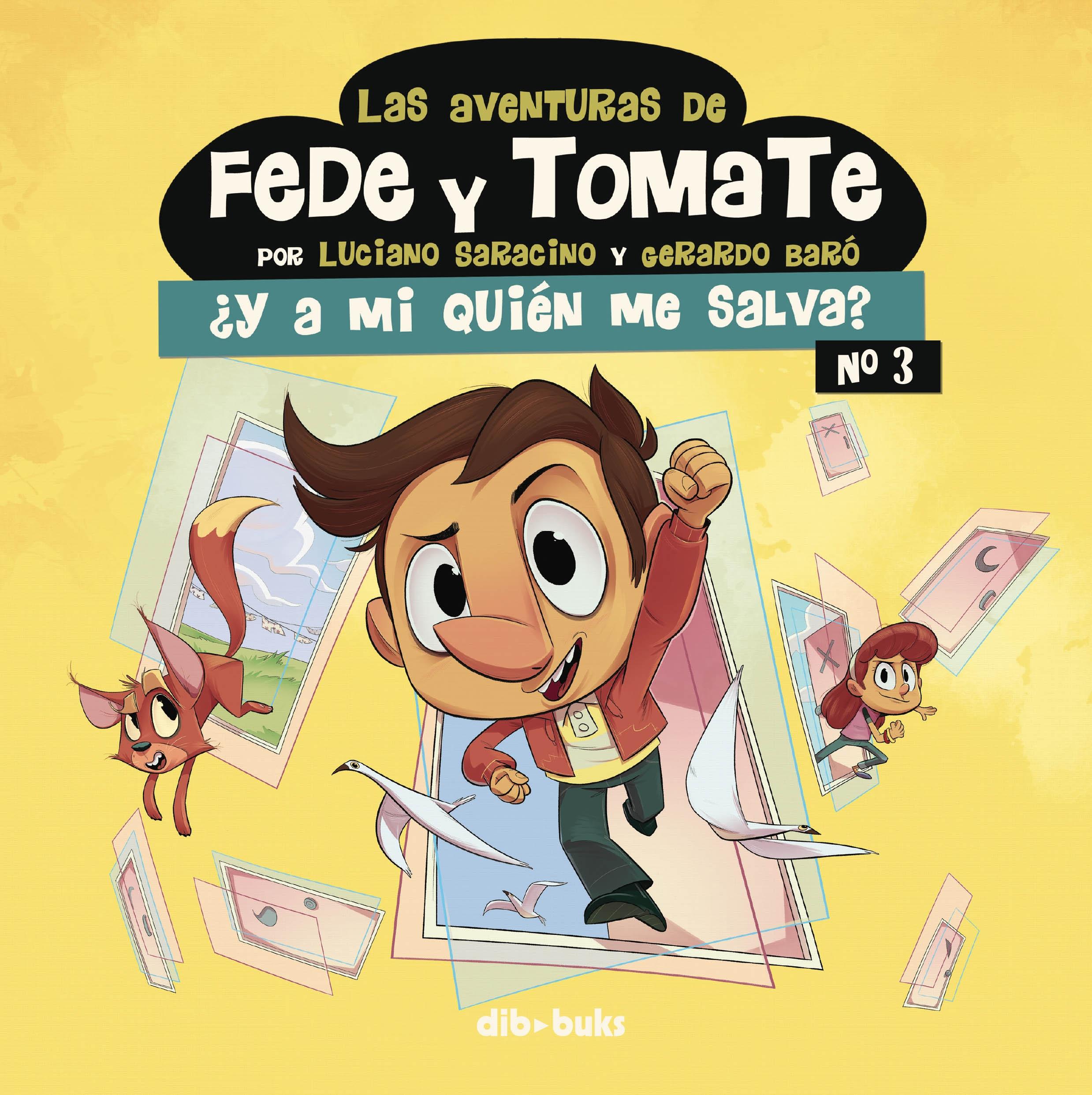 Las Aventuras de Fede y Tomate 3 "¿Y a mi Quién Me Salva?". 