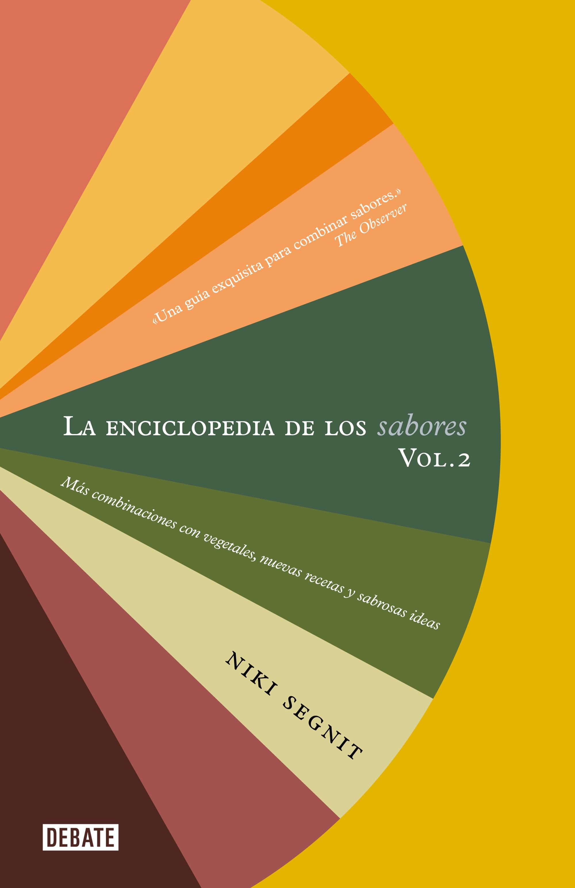 La Enciclopedia de los Sabores. Vol. 2 "Más Combinaciones con Vegetales, Nuevas Recetas y Deliciosas Ideas"