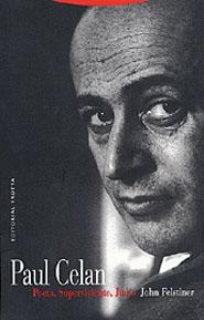 Paul Celan. Poeta, Superviviente, Judío. 