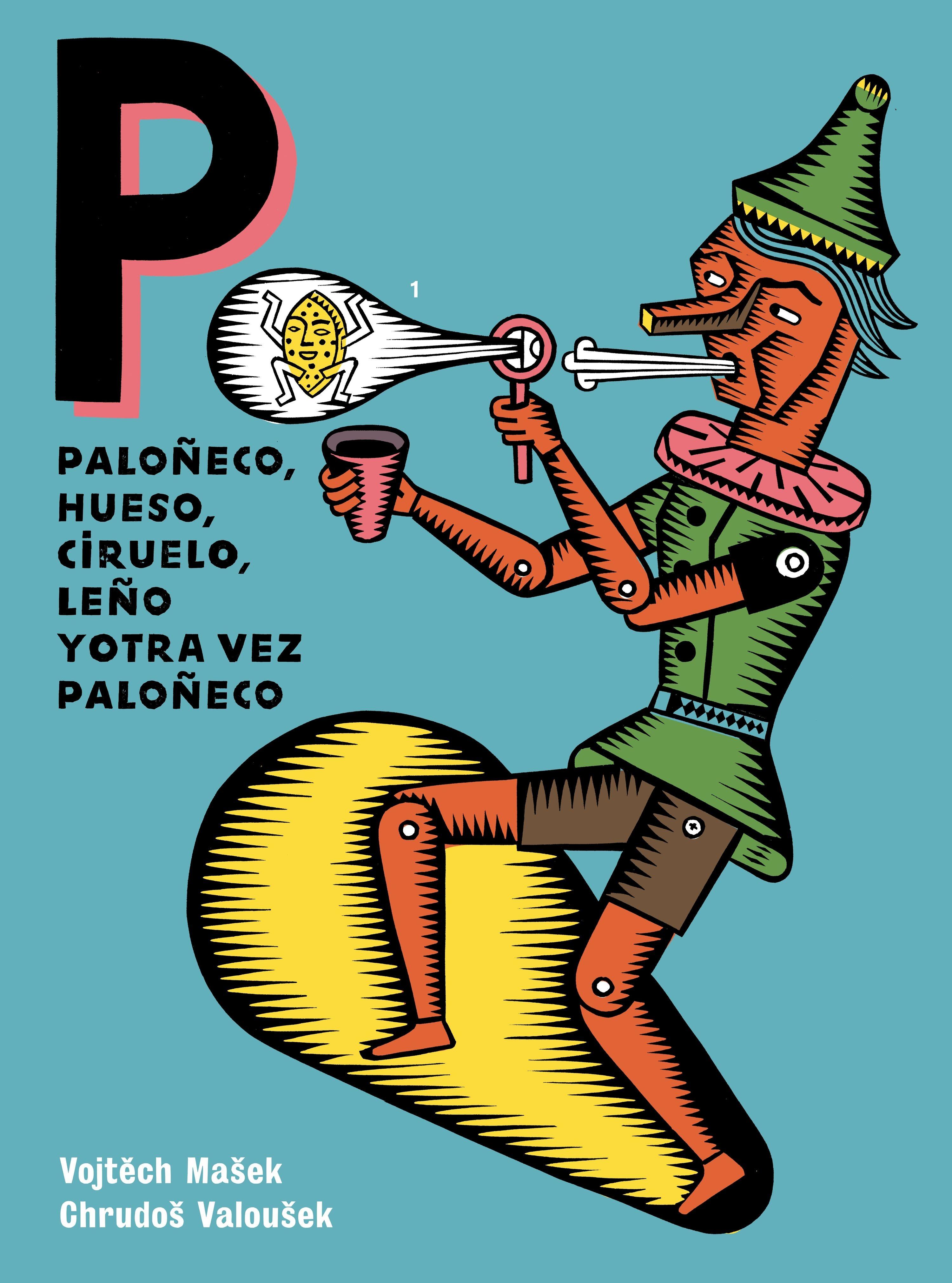 Paloñeco, Hueso, Ciruelo, Leño y Otra Vez Paloñeco. 