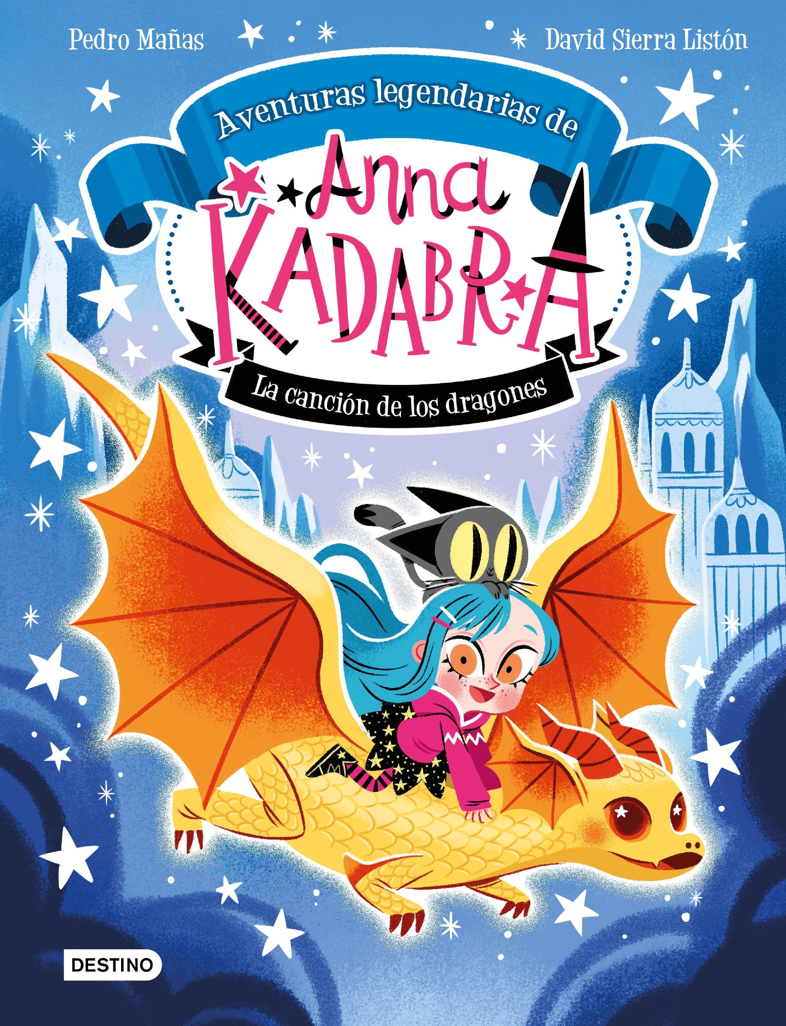 Anna Kadabra. Aventuras Legendarias 2. la Canción de los Dragones.. 