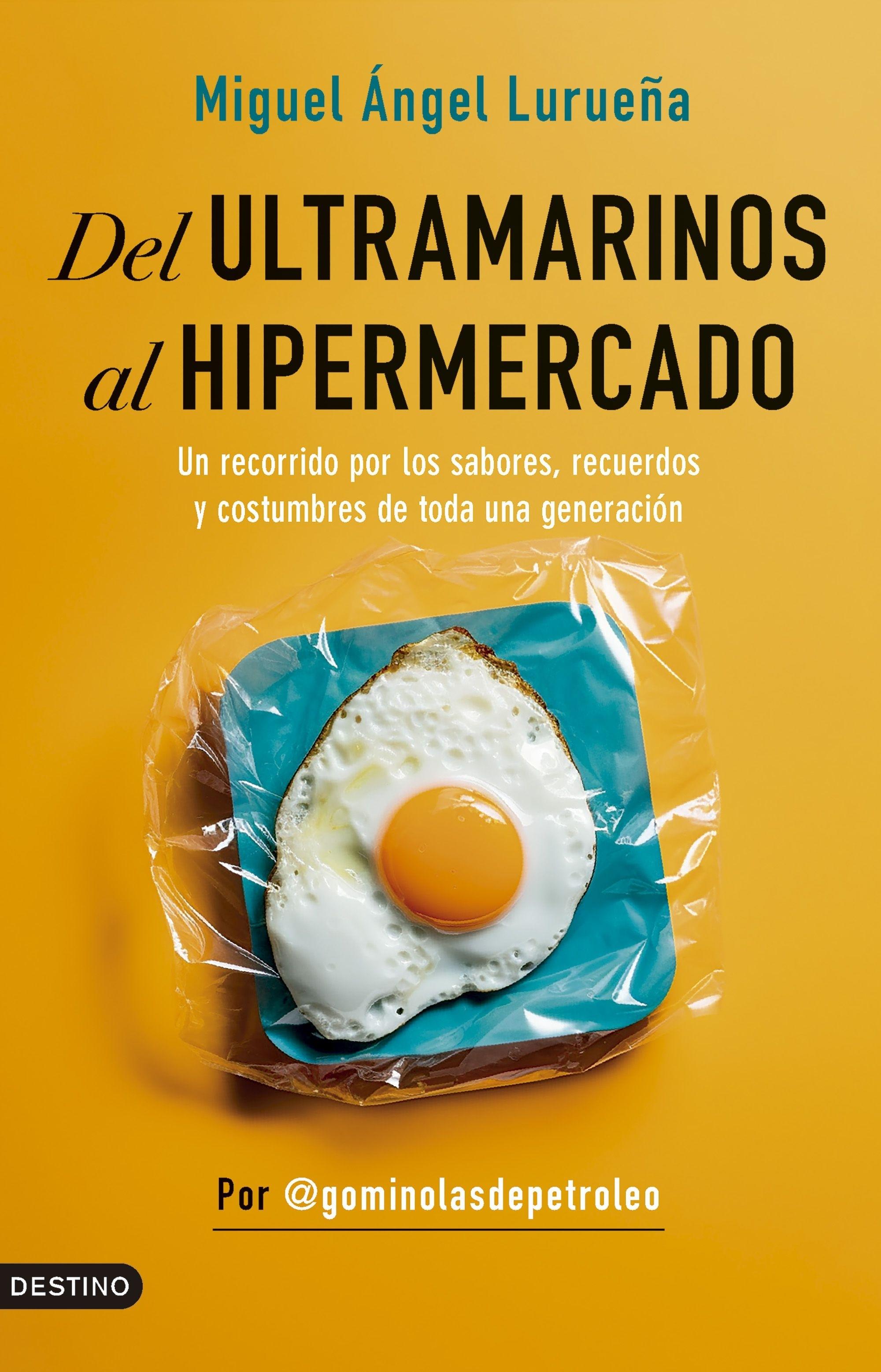 Del Ultramarinos al Hipermercado "Un Recorrido por los Sabores, Recuerdos y Costumbres de Toda una Generac"