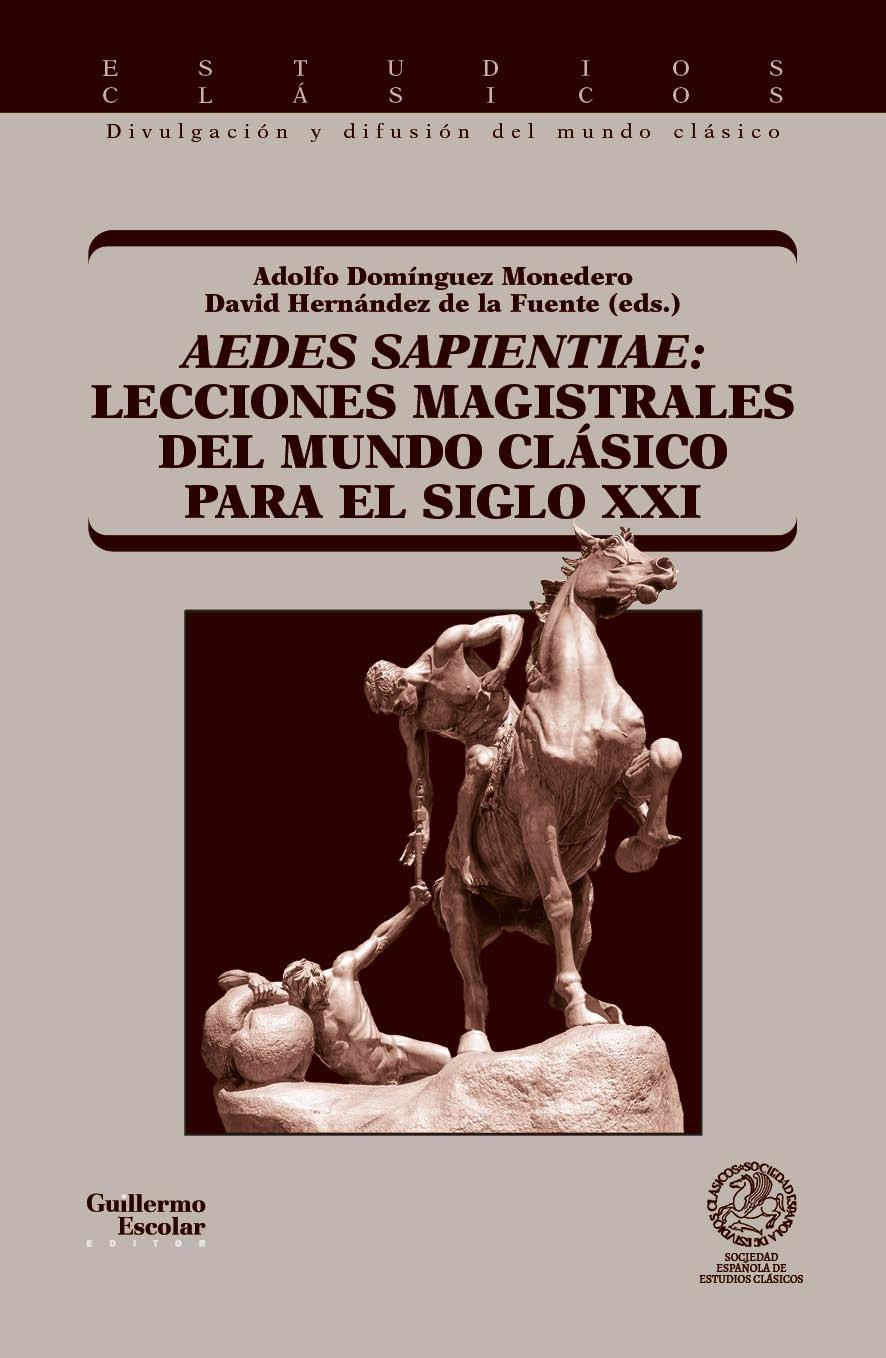 Aedes Sapientae: Lecciones Magistrales del Mundo Clásico para el Siglo Xxi. 
