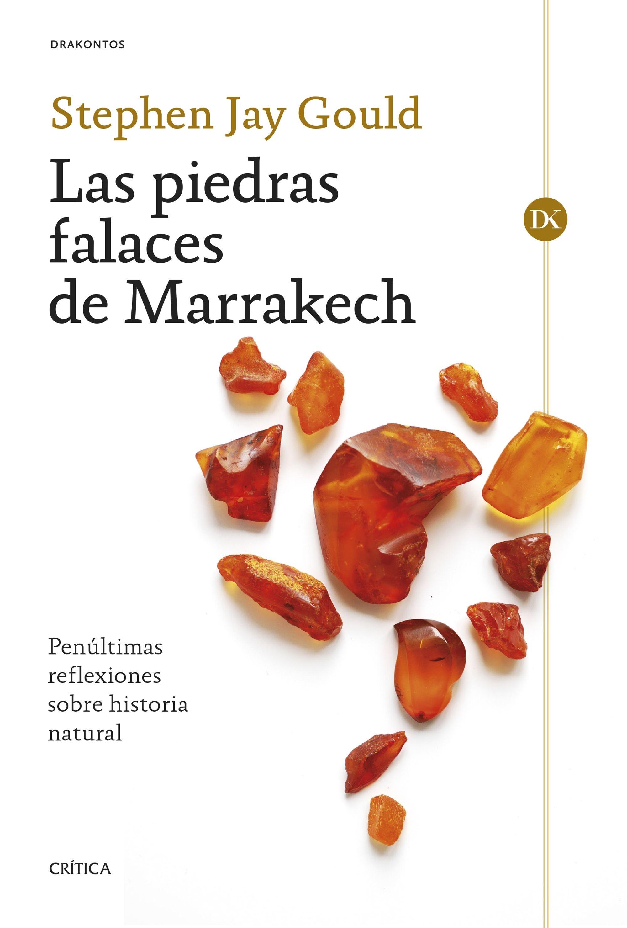 Las Piedras Falaces de Marrakech "Penúltimas Reflexiones sobre Historia Natural". 