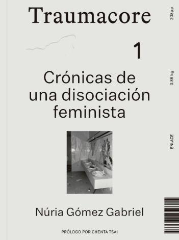 Traumacore "Crónicas de una disociación feminista"