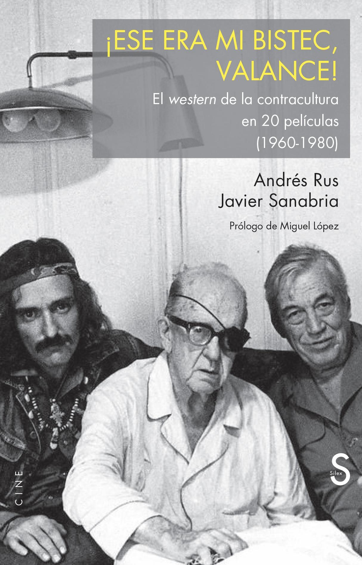 ¡Ese Era mi Bistec, Valance! "El Western de la Contracultura en 20 Películas". 