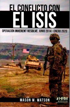 El Conflicto con el Isis "Operación Inherent Resolve. Junio 2014 - Enero 2020". 