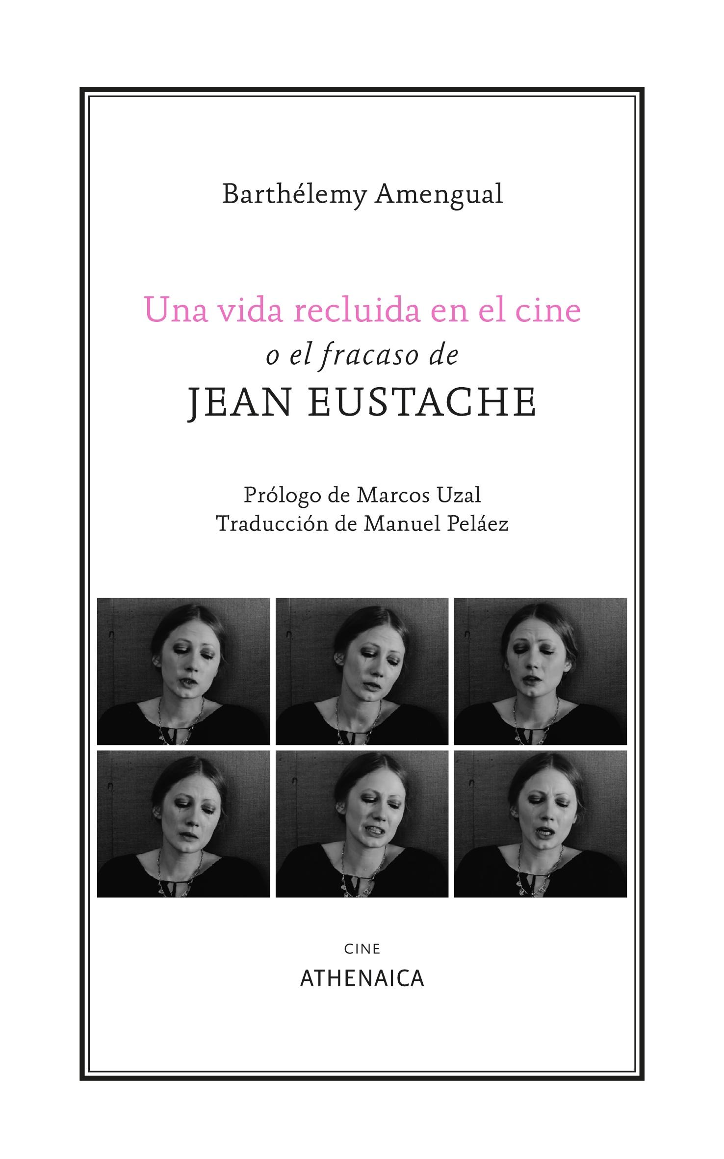 Una Vida Recluida en el Cine o el Fracaso de Jean Eustache. 