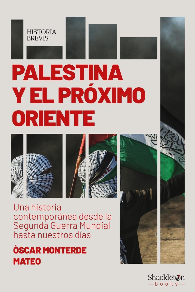 Palestina y el Próximo Oriente "Una Historia Contemporánea desde la Segunda Guerra Mundial H"
