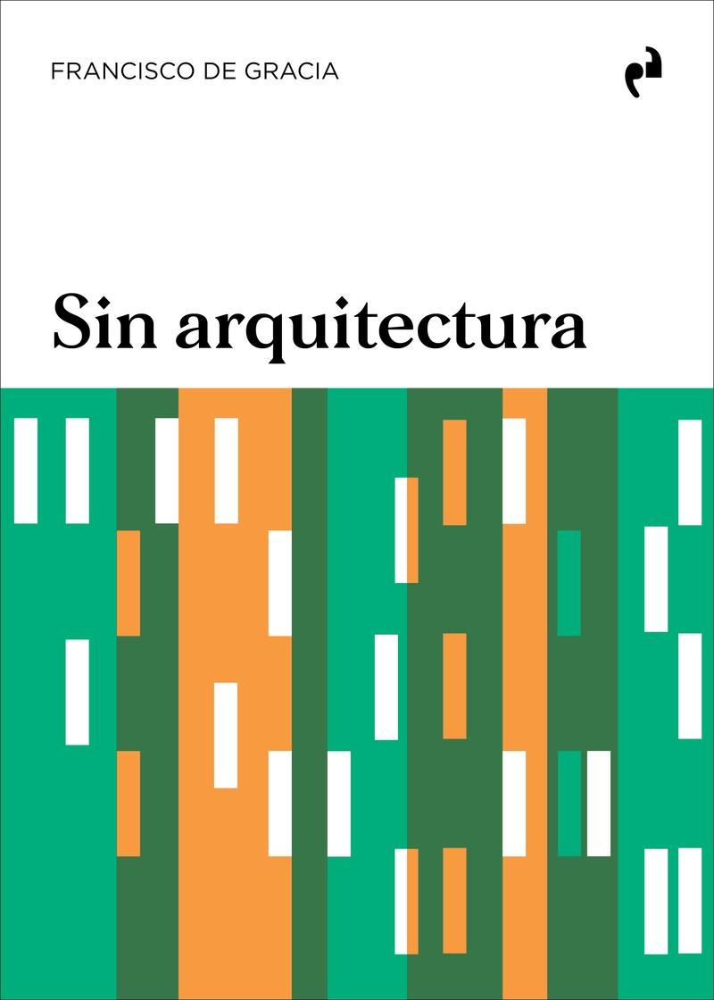 Sin Arquitectura. 