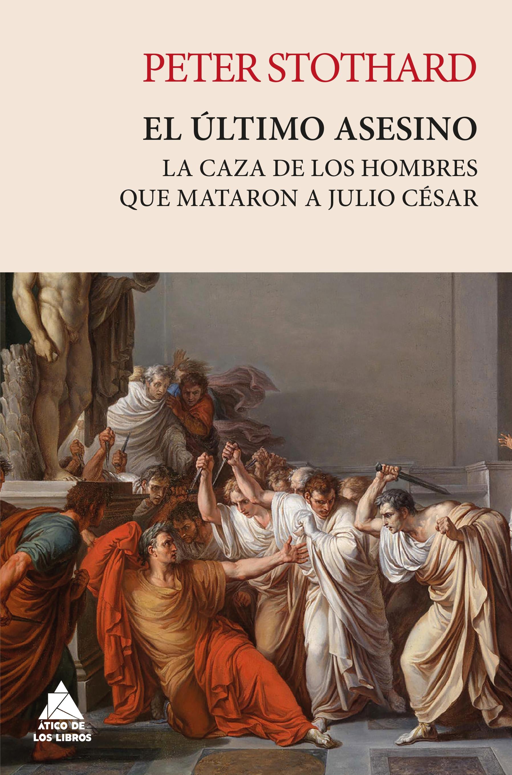 El Último Asesino "La Caza de los Hombres que Mataron a Julio César". 