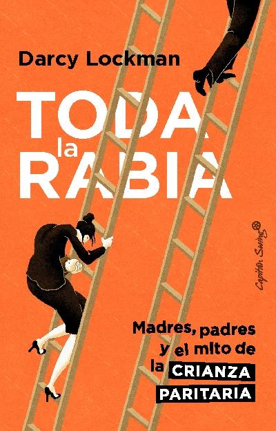 Toda la Rabia "Madres, padres y el mito crianza paritaria"