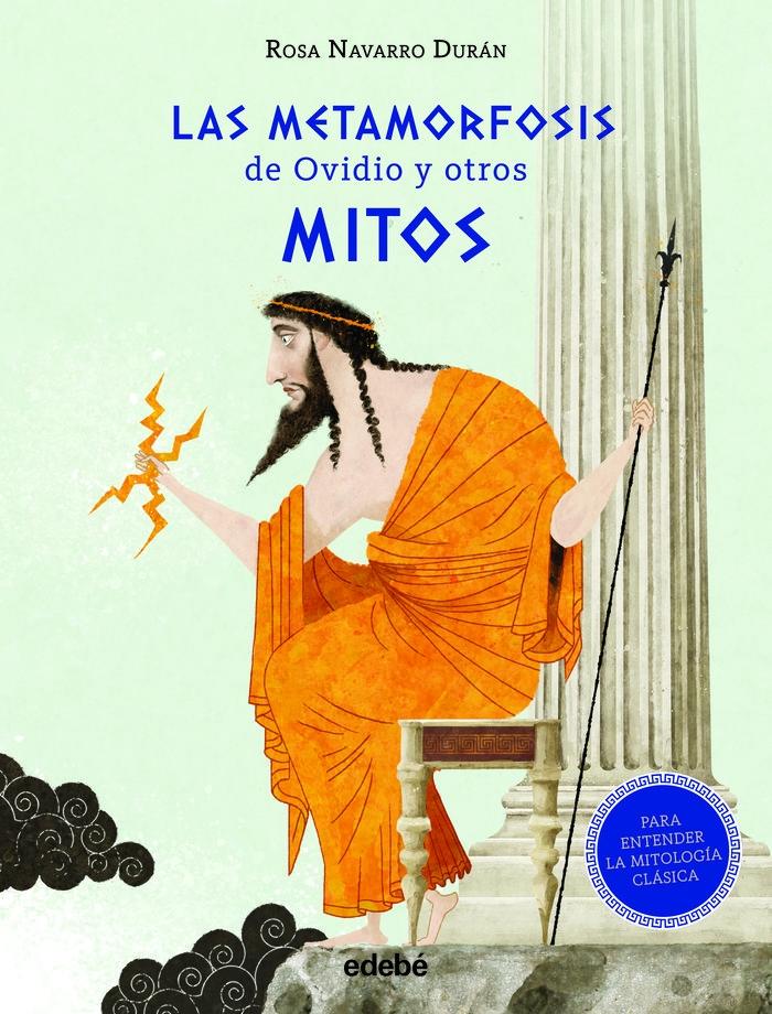 Las Metamorfosis de Ovidio y Otros Mitos (Para Entender la Mitología Clásica). 