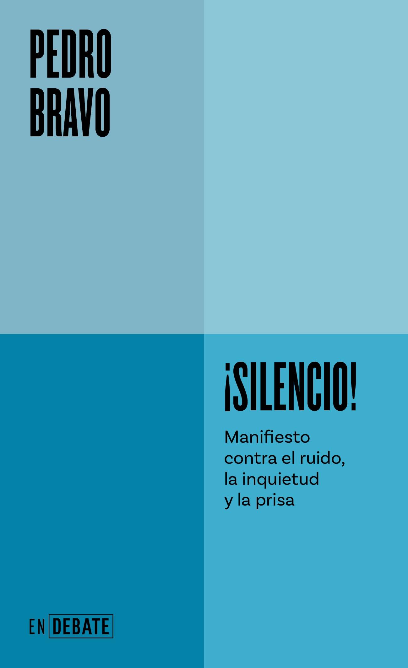 ¡Silencio! "Manifiesto contra el Ruido, la Inquietud y la Prisa". 