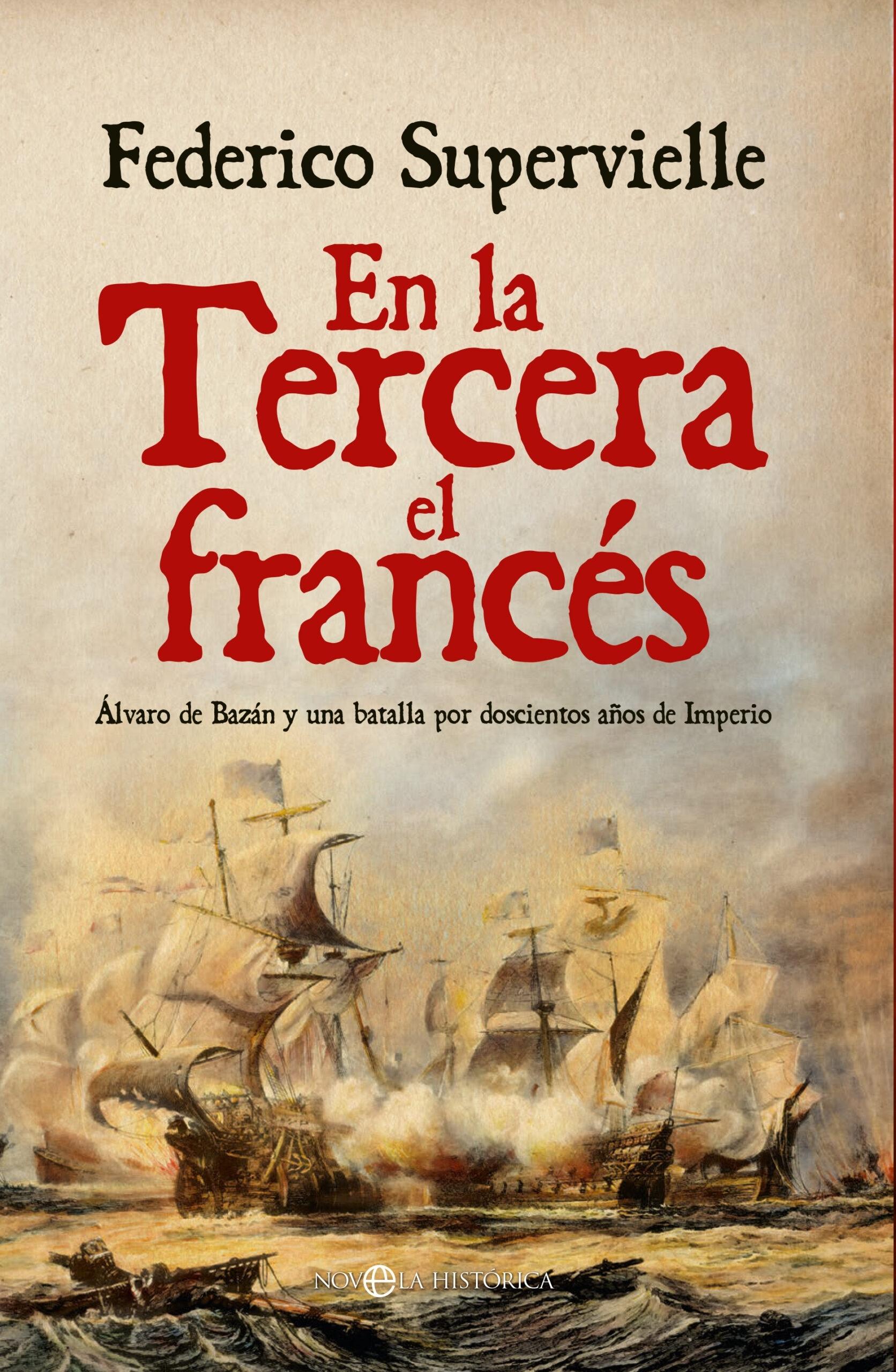 En la Tercera el Francés "Álvaro de Bazán y una Batalla por Doscientos Años de Imperio". 