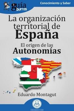 Guíaburros: la Organización Territorial en España "El Origen de las Autonomías". 