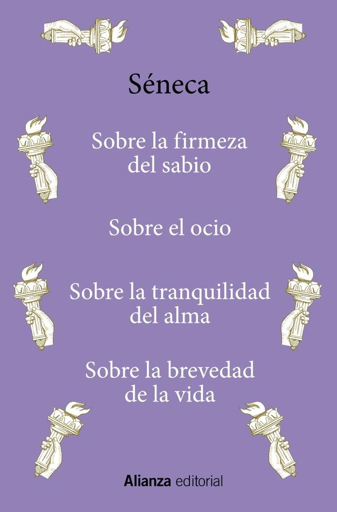 Sobre la Firmeza del Sabio / sobre el Ocio / sobre la Tranquilidad del Alma / So