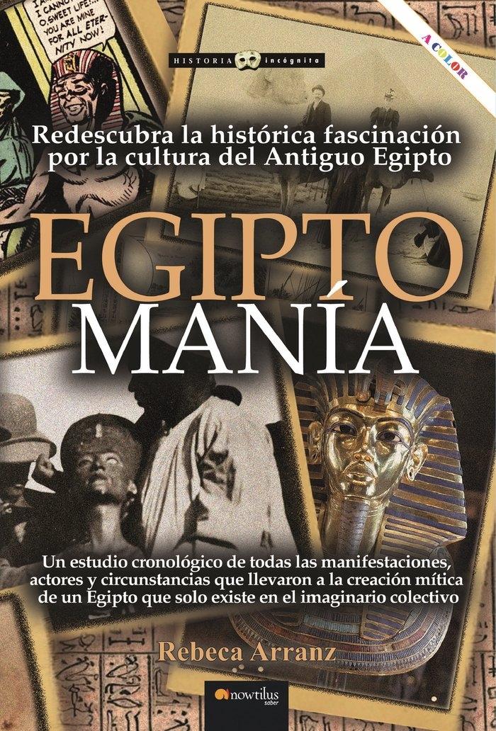 Egiptomanía  "Redescubra la Historica Fascinacion por la Cultura del Antiguo Egipto". 