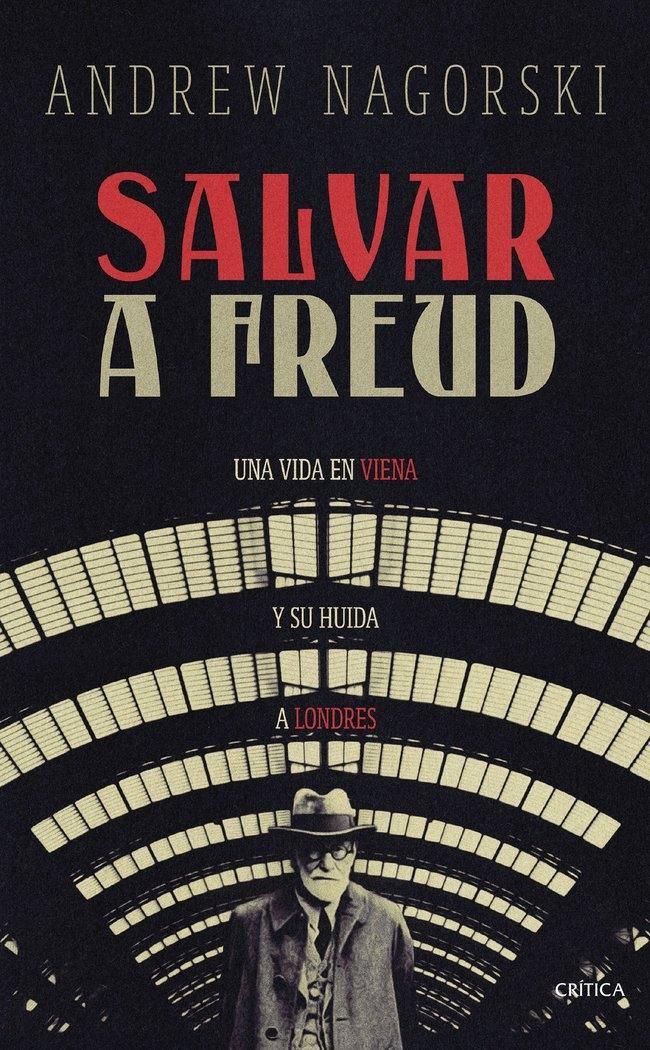 Salvar a Freud "Una Vida en Viena y su Huida a Londres". 