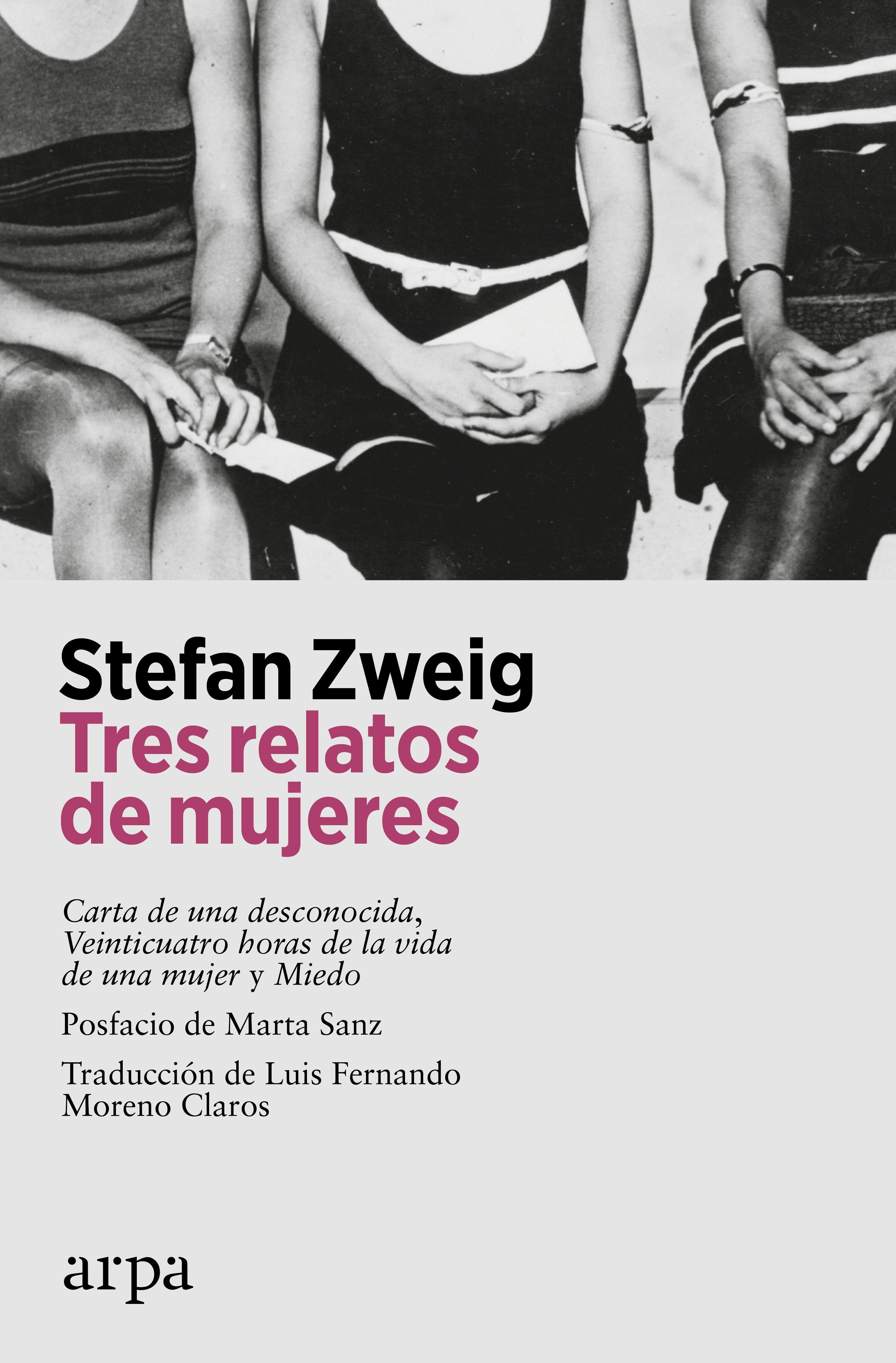 Tres Relatos de Mujeres "Carta de una Desconocida, Veinticuatro Horas de la Vida de una Mujer y M"