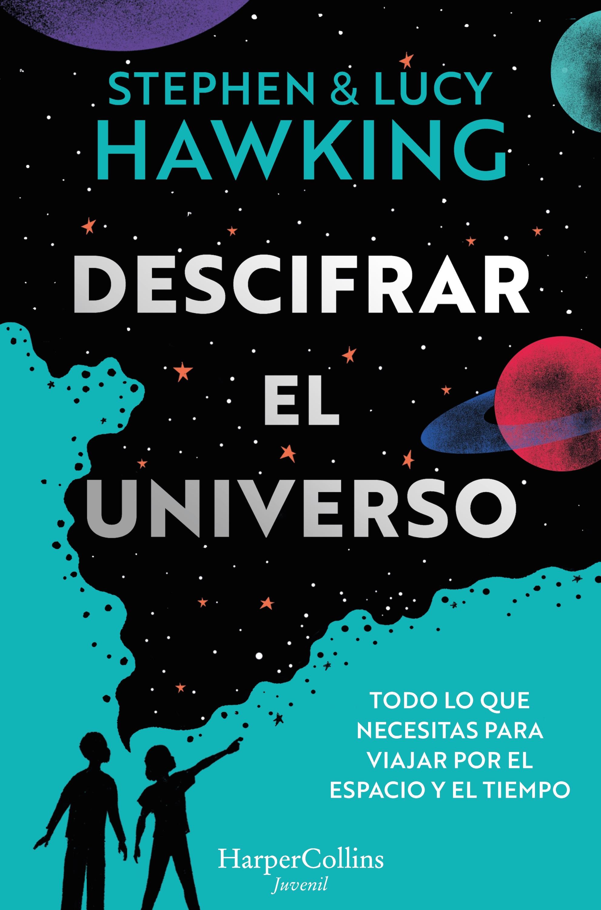 Descifrar el Universo "Todo lo que Necesitas para Viajar por el Espacio y el Tiempo". 