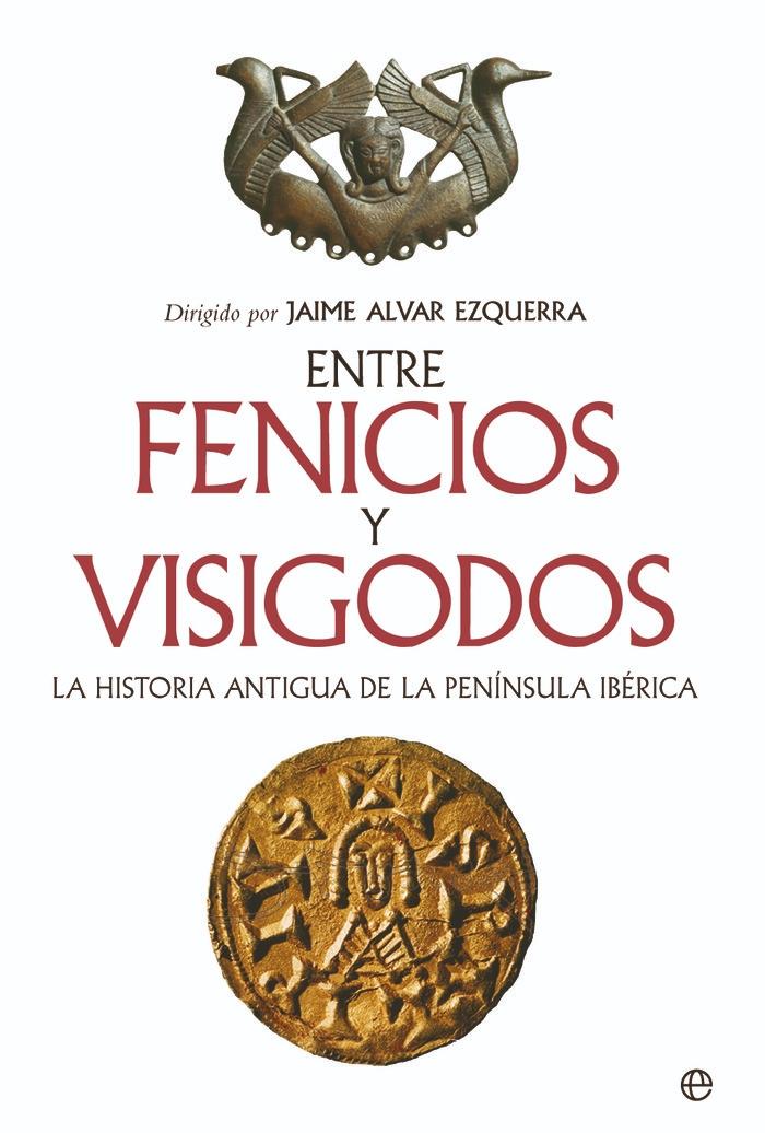 Entre Fenicios y Visigodos, la Historia Antigua de la Península Ibérica  (R)