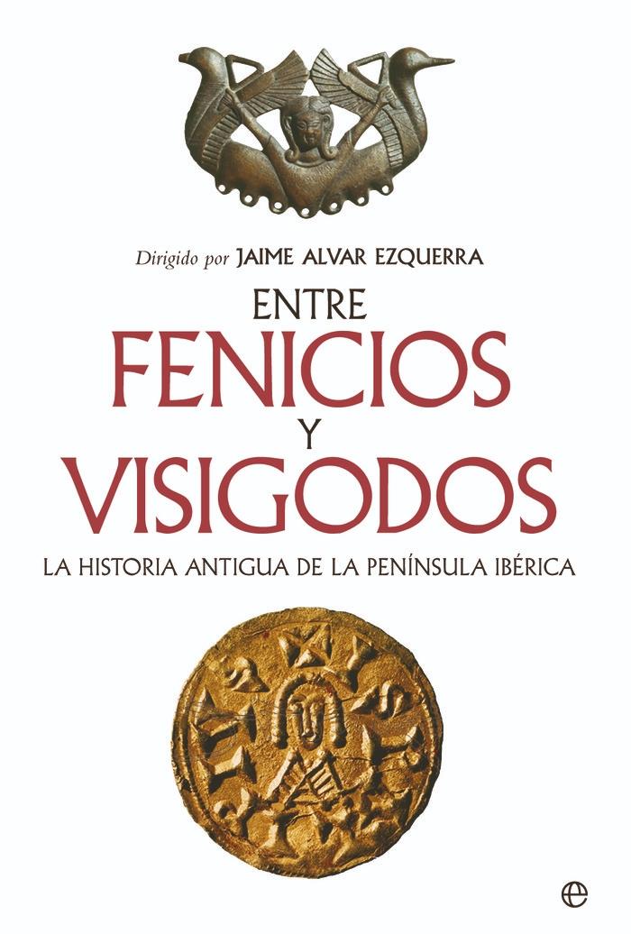 Entre Fenicios y Visigodos, la Historia Antigua de la Península Ibérica  (R). 