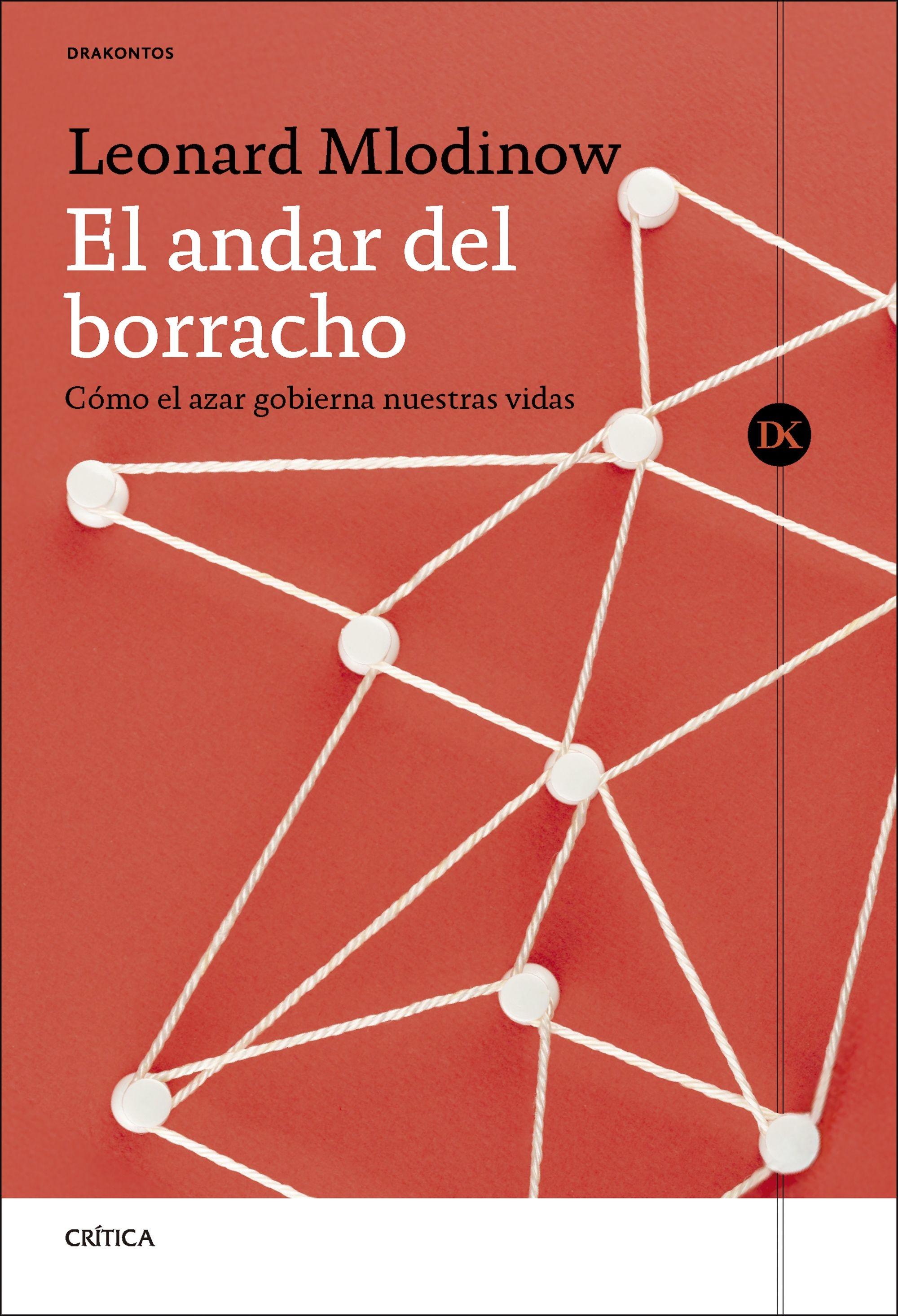 El Andar del Borracho "Cómo el Azar Gobierna nuestras Vidas"